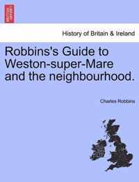 Robbins's Guide to Weston-Super-Mare and the Neighbourhood.