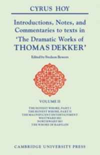 Introductions, Notes and Commentaries to Texts in 'The Dramatic Works of Thomas Dekker