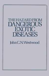 The Hazard from Dangerous Exotic Diseases