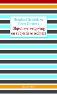 Cossee Essay II -   Objectieve wetgeving en subjectieve rechters