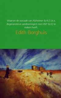 Het directe verband tussen Alzheimer & ALS (e.a. degeneratieve aandoeningen) en IQ en HSP.