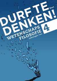 Durf te denken!  - Wetenschapsfilosofie Vwo 4 Werkboek