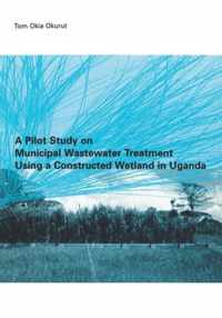 A Pilot Study on Municipal Wastewater Treatment Using a Constructed Wetland in Uganda