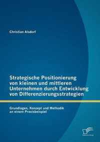 Strategische Positionierung von kleinen und mittleren Unternehmen durch Entwicklung von Differenzierungsstrategien