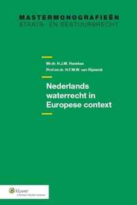 Mastermonografieën staats- en bestuursrecht  -   Nederlands waterrecht in Europese context Nederland