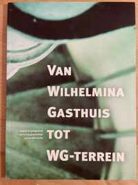 Van Wilhelmina Gasthuis tot WG-terrein