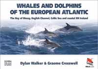 Whales and Dolphins of the European Atlantic - The Bay of Biscay, English Channel, Celtic Sea, and Coastal Southwest Ireland, Fully Updated 2e