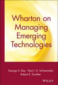 Wharton on Managing Emerging Technologies