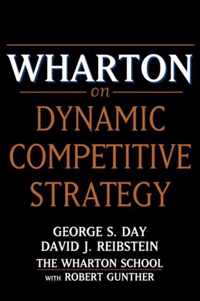 Wharton On Dynamic Competitive Strategy