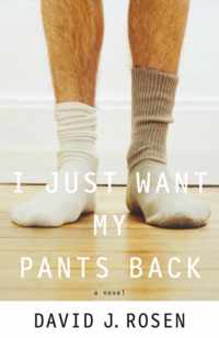 I Just Want My Pants Back