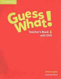 Guess What! Level 1 Teacher's Book with DVD British English