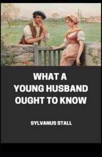 What a Young Husband Ought to Know( illustrated edition)