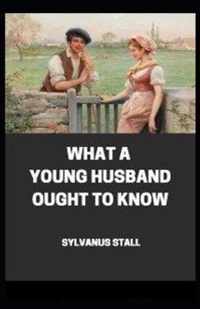 What a Young Husband Ought to Know( illustrated edition)