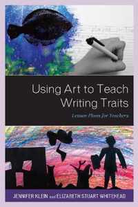 Using Art to Teach Writing Traits