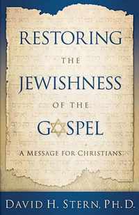 Restoring the Jewishness of the Gospel