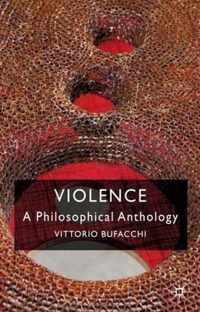 Violence A Philosophical Anthology