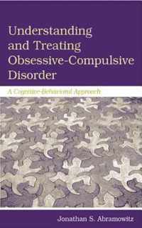 Understanding and Treating Obsessive-Compulsive Disorder