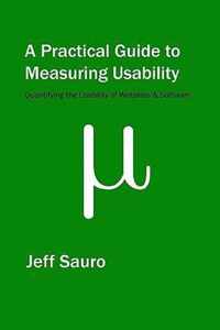 A Practical Guide to Measuring Usability