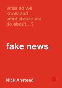 What Do We Know and What Should We Do About Fake News?