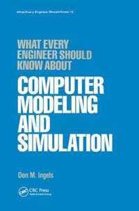 What Every Engineer Should Know about Computer Modeling and Simulation