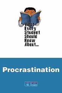 What Every Student Should Know About Procrastination