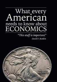 What Every American Needs to Know About Economics