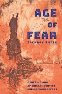 Age of Fear  Othering and American Identity during World War I