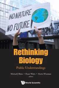 Rethinking Biology