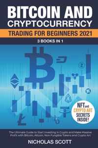 Bitcoin and Cryptocurrency Trading for Beginners 2021: 3 Books in 1