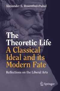 The Theoretic Life - A Classical Ideal and its Modern Fate