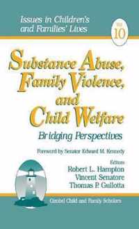 Substance Abuse, Family Violence and Child Welfare