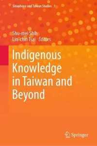 Indigenous Knowledge in Taiwan and Beyond