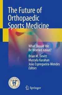 The Future of Orthopaedic Sports Medicine