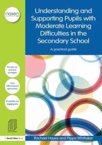 Understanding and Supporting Pupils with Moderate Learning Difficulties in the Secondary School