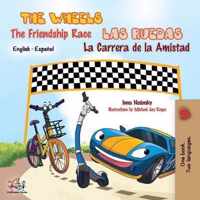 The Wheels The Friendship Race - Las Ruedas La Carrera de la Amistad: English Spanish Bilingual Edition