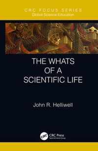 The Whats of a Scientific Life