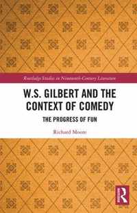 W.S. Gilbert and the Context of Comedy