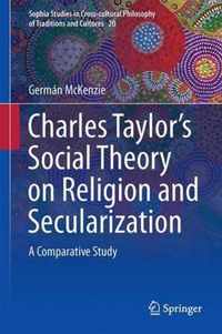 Interpreting Charles Taylor's Social Theory on Religion and Secularization