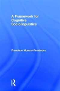 A Framework for Cognitive Sociolinguistics