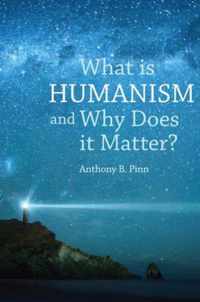 What Is Humanism, and Why Does It Matter?