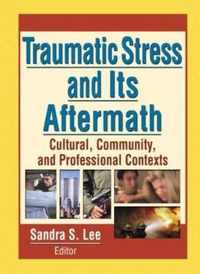 Traumatic Stress and Its Aftermath