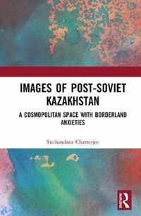 Images of the Post-Soviet Kazakshtan