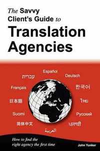 The Savvy Client's Guide to Translation Agencies