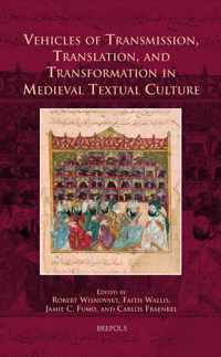 Vehicles of Transmission, Translation, and Transformation in Medieval Textual Culture