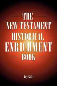 The New Testament Historical Enrichment Book