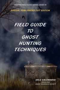 Field Guide to Ghost Hunting Techniques