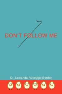 Don't Follow Me