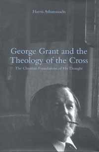 George Grant and the Theology of the Cross