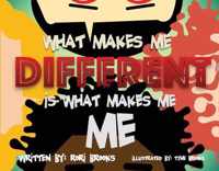 What makes me DIFFERENT is what makes me, ME