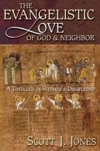 The Evangelistic Love of God and Neighbor